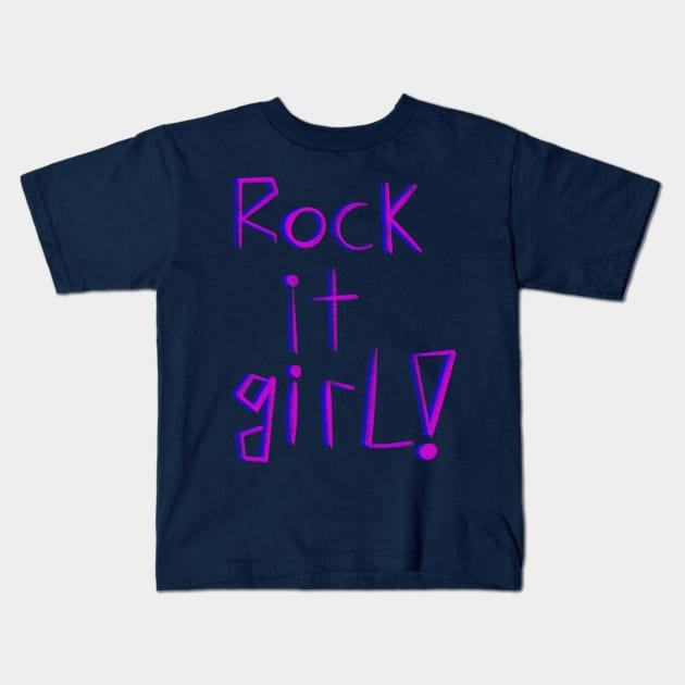 rock it girl ! Kids T-Shirt by romi_she1234